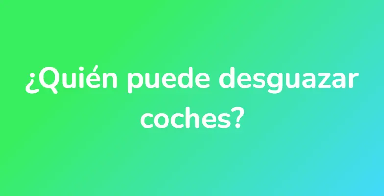 ¿Quién puede desguazar coches?