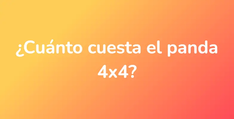 ¿Cuánto cuesta el panda 4x4?