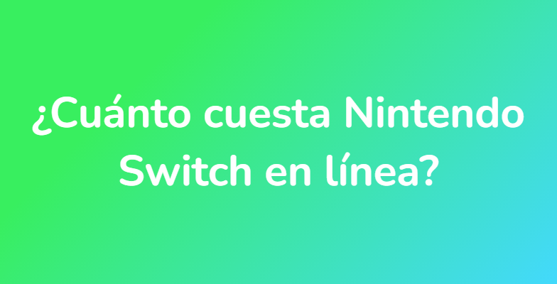 ¿Cuánto cuesta Nintendo Switch en línea?