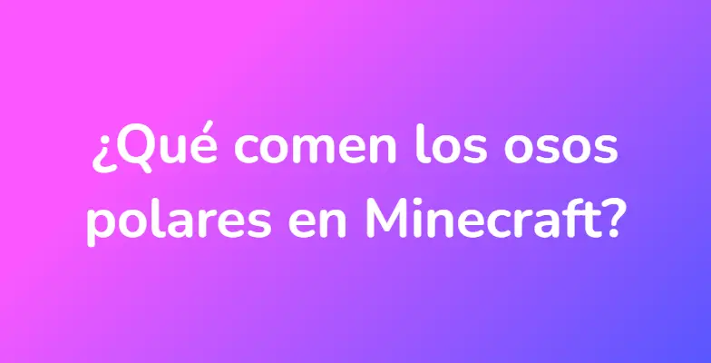 ¿Qué comen los osos polares en Minecraft?