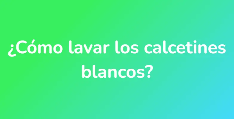 ¿Cómo lavar los calcetines blancos?