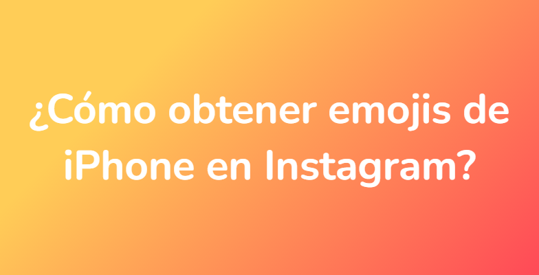¿Cómo obtener emojis de iPhone en Instagram?