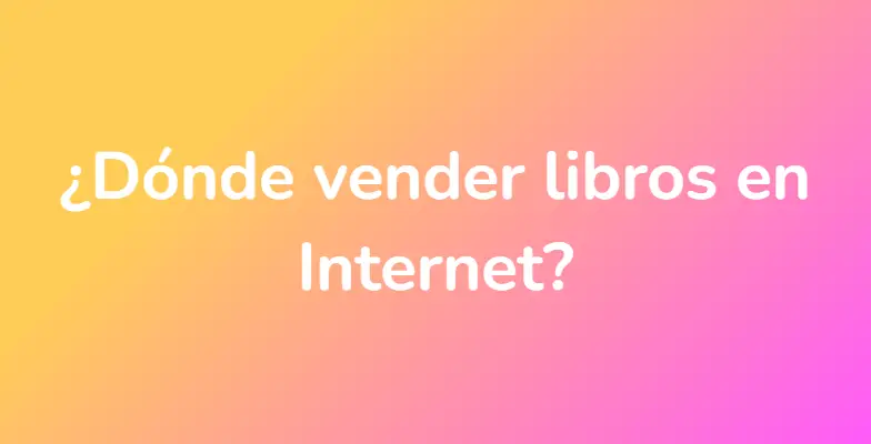 ¿Dónde vender libros en Internet?